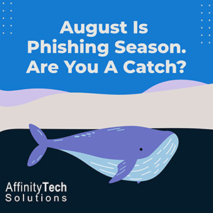Why Phishing Attacks Spike In August