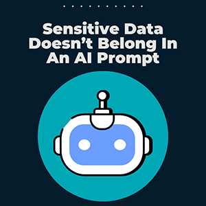 Is Your Business Accidentally Training AI to Leak Your Data?